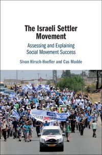 Bild vom Artikel The Israeli Settler Movement: Assessing and Explaining Social Movement Success vom Autor Sivan Hirsch-Hoefler