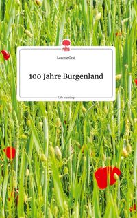 Produktbild: 100 Jahre Burgenland. Life is a Story - story.one