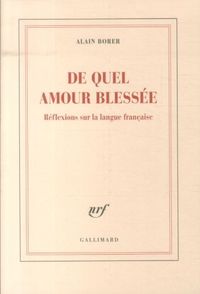 Produktbild: De quel amour bless&eacute;e (r&eacute;flexions sur la langue fran&ccedil;aise)