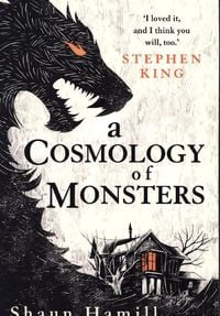 A Cosmology of Monsters von Shaun Hamill