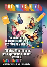 Produktbild: C&oacute;mo Dibujar mariposas Flores y ROSTROs FEMENINOs Dibujos S&uacute;per Monos para Aprender a Dibujar Paso a Paso PARTE 2