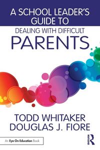Produktbild: A School Leader's Guide to Dealing with Difficult Parents