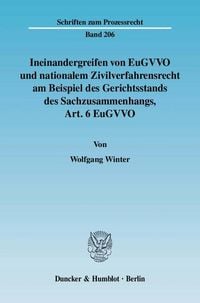 Produktbild: Ineinandergreifen von EuGVVO und nationalem Zivilverfahrensrecht am Beispiel des Gerichtsstands des Sachzusammenhangs, Art. 6 EuGVVO.