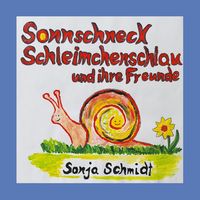 Produktbild: Sonnschneck Schleimchenschlau und ihre Freunde