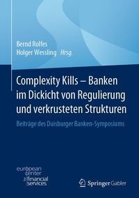 Produktbild: Complexity Kills - Banken im Dickicht von Regulierung und verkrusteten Strukturen
