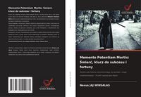 Produktbild: Memento Potentiam Mortis: &iquest;mier&iquest;, klucz do sukcesu i fortuny