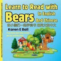 Produktbild: Learn to Read with Bears in English and Chinese 和小熊们一起学读书用英文 和中文