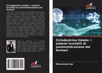 Produktbild: Ciclodestrine tiolate: i sistemi invisibili di somministrazione dei farmaci