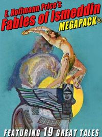 Produktbild: E. Hoffmann Price's Fables of Ismeddin MEGAPACK&reg;