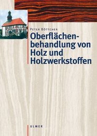 Produktbild: Oberfl&auml;chenbehandlung von Holz und Holzwerkstoffen