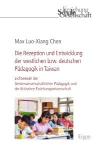 Produktbild: Die Rezeption und Entwicklung der westlichen bzw. deutschen P&auml;dagogik in Taiwan