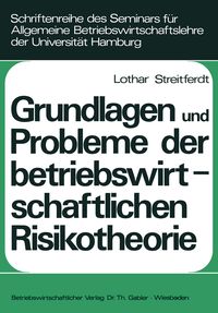 Produktbild: Grundlagen und Probleme der betriebswirtschaftlichen Risikotheorie