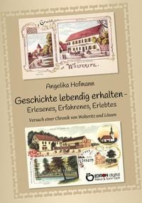 Produktbild: Geschichte lebendig halten - Erlesenes, Erfahrenes, Erlebtes
