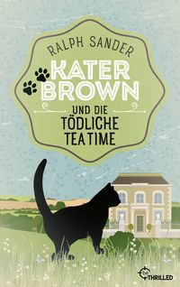 Bild vom Artikel Kater Brown und die tödliche Tea Time vom Autor Ralph Sander