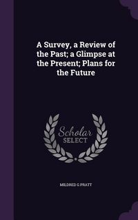 Produktbild: A Survey, a Review of the Past; a Glimpse at the Present; Plans for the Future