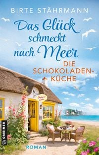 Produktbild: Das Gl&uuml;ck schmeckt nach Meer: Die Schokoladenk&uuml;che