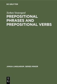 Bild vom Artikel Prepositional Phrases and Prepositional Verbs vom Autor Torben Vestergard