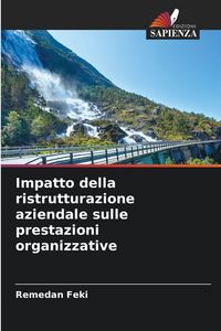 Produktbild: Impatto della ristrutturazione aziendale sulle prestazioni organizzative
