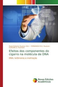 Produktbild: Efeitos dos componentes do cigarro na mol&eacute;cula de DNA