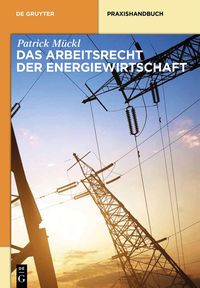Produktbild: Das Arbeitsrecht der Energiewirtschaft