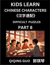 Produktbild: Reading Simplified Chinese Characters for Kids (Part 8) - Difficult Level, Learn to Recognize Simplified Mandarin Chinese Characters by Solving Characters Activities, HSK All Levels, Suitable for Young, Adults, Teens, Easy lessons to Fast Learn Mandarin C