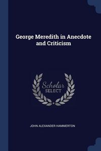 Produktbild: George Meredith in Anecdote and Criticism
