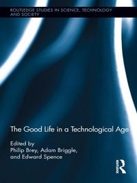 Produktbild: The Good Life in a Technological Age
