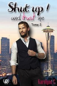 Produktbild: Shut up ! And trust me - Tome 2 (Saga de romance)