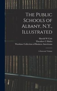 Produktbild: The Public Schools of Albany, N.Y., Illustrated