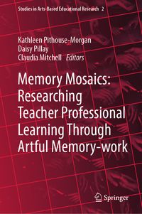 Produktbild: Memory Mosaics: Researching Teacher Professional Learning Through Artful Memory-work