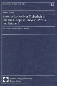 Produktbild: Systeme kollektiver Sicherheit in und f&uuml;r Europa in Theorie, Praxis und Entwurf