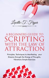 Produktbild: A Beginners Guide to Scripting with the Law of Attraction