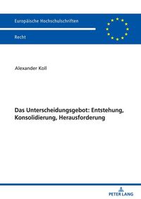 Produktbild: Das Unterscheidungsgebot: Entstehung, Konsolidierung, Herausforderung
