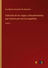 Produktbild: Colecci&oacute;n de los viages y descubrimientos, que hicieron por mar los espa&ntilde;oles