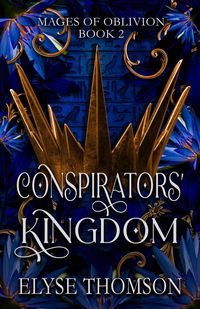 Produktbild: Conspirators' Kingdom (Mages of Oblivion, #2)
