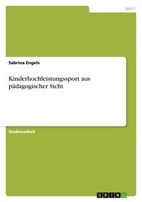 Produktbild: Kinderhochleistungssport aus p&auml;dagogischer Sicht