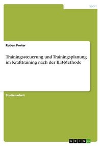 Produktbild: Trainingssteuerung und Trainingsplanung im Krafttraining nach der ILB-Methode