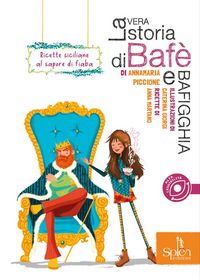 Produktbild: La vera storia di Bafè e Bafigghia. Ricette siciliane al sapore di fiaba