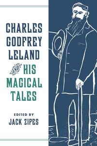Produktbild: Charles Godfrey Leland and His Magical Tales