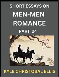 Produktbild: Men-Men Dating and Romance (Part 24)- Short Essays on MM Romance, Exploring Dynamics of Gay, Lesbian and Homosexual Love Relationship