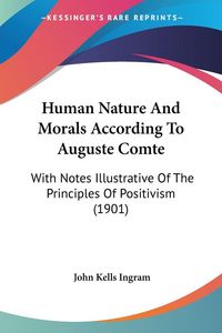 Produktbild: Human Nature And Morals According To Auguste Comte