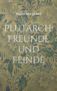 Produktbild: Plutarch: Freunde und Feinde