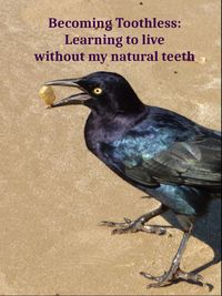 Produktbild: Becoming Toothless: Learning to Live without my Natural Teeth