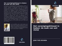 Produktbild: Het verenigingsklimaat in Gabon: de zaak van wet 35/62