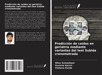Produktbild: Predicci&oacute;n de ca&iacute;das en geriatr&iacute;a mediante variantes del test Subida cronometrada