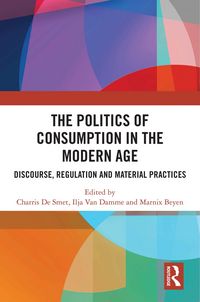 Produktbild: The Politics of Consumption in the Modern Age