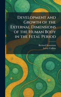 Produktbild: Development and Growth of the External Dimensions of the Human Body in the Fetal Period
