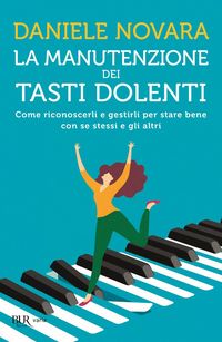 Produktbild: La manutenzione dei tasti dolenti. Come riconoscerli e gestirli per stare bene con se stessi e gli altri