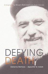 Produktbild: Defying Death, Zakaria Botross - Apostle to Islam