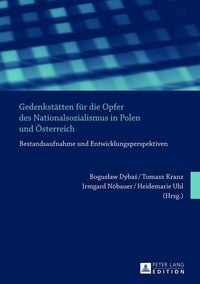 Produktbild: Gedenkst&auml;tten f&uuml;r die Opfer des Nationalsozialismus in Polen und &Ouml;sterreich